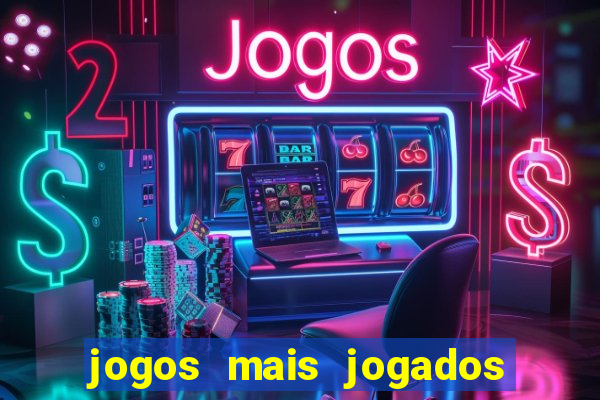 jogos mais jogados do mundo de todos os tempos